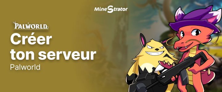 Comment créer un serveur Palworld en 2026 ?