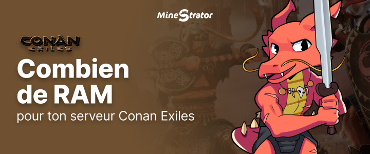 Combien de RAM pour un serveur Conan Exiles en 2026 ?