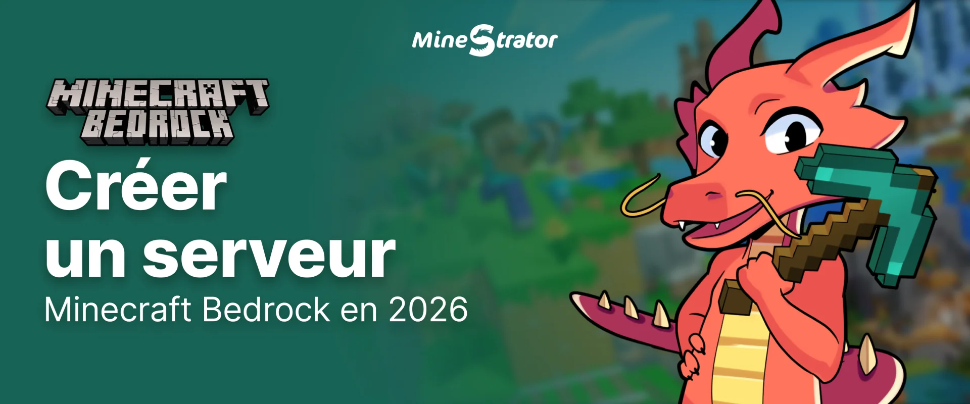 Comment créer un serveur Minecraft Bedrock en 2026 ?