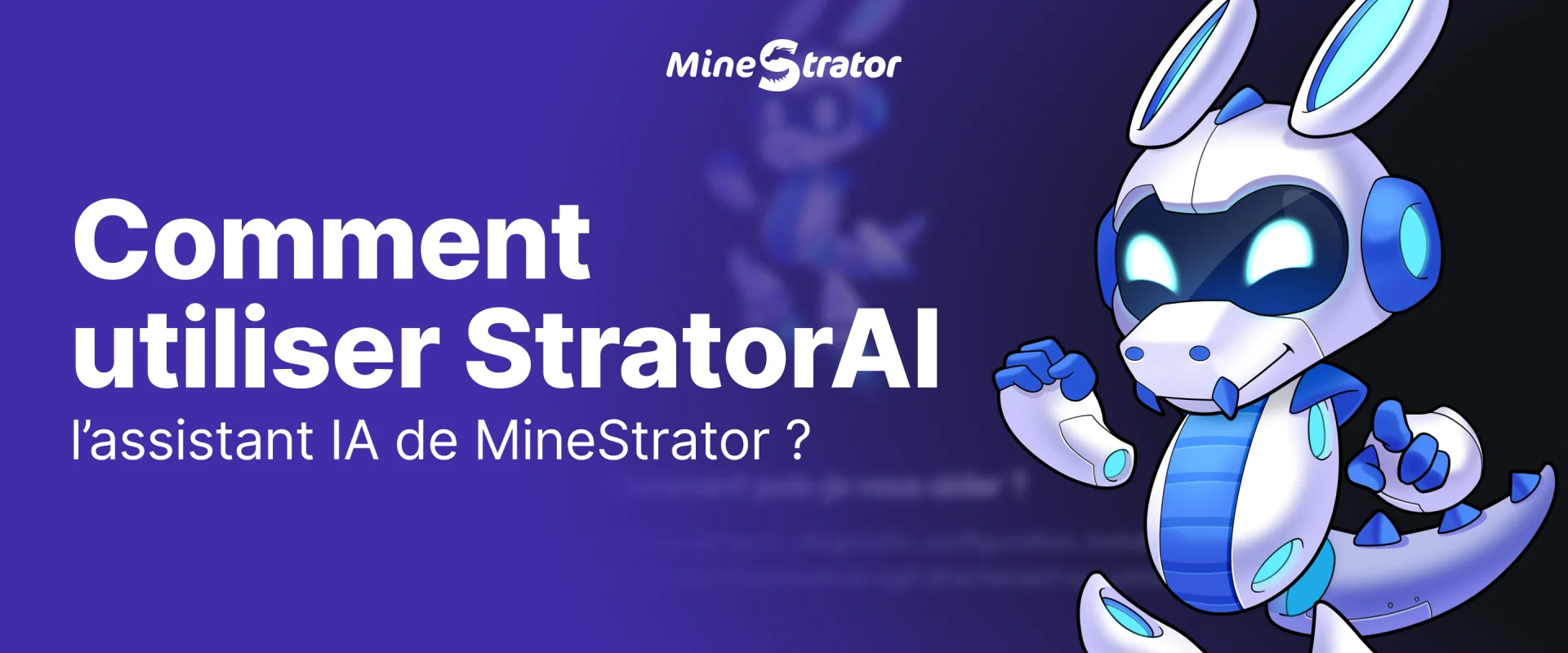 Comment utiliser StratorAI, l’assistant IA officiel de MineStrator ?